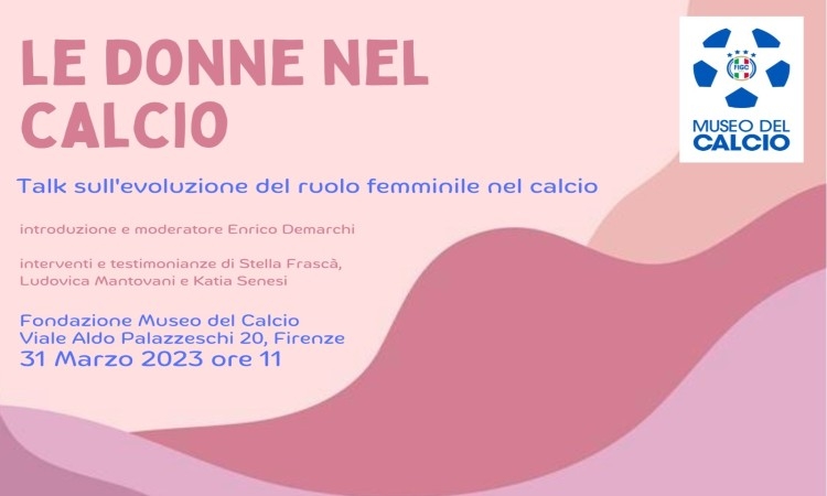 Il Museo del Calcio presenta il convegno ‘Le donne nel calcio’. Presenti Ludovica Mantovani, Stella Frascà e Katia Senesi